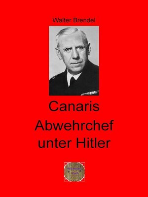 cover image of Canaris Abwehrchef unter Hitler